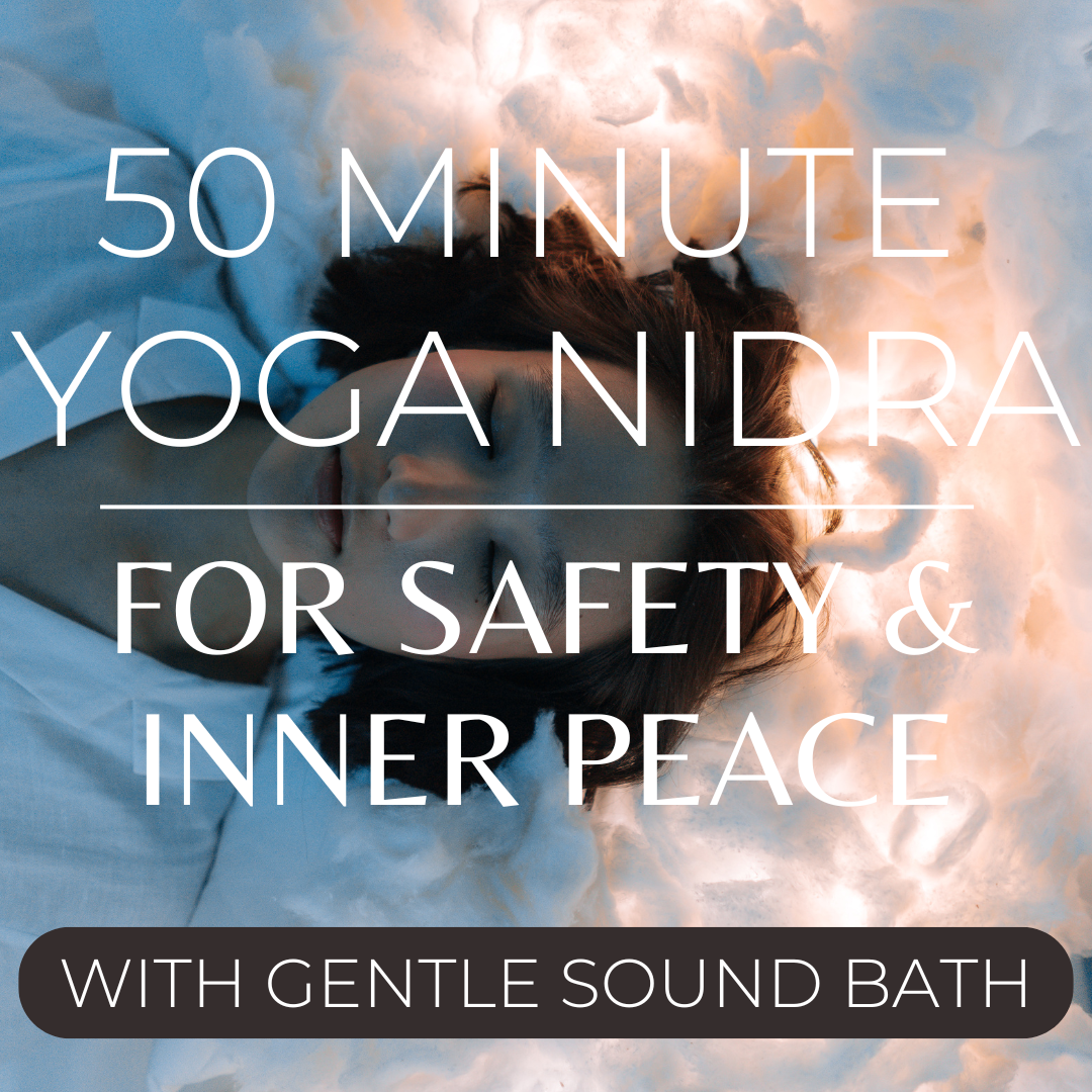 50 Minute Inner Refuge Yoga Nidra for Safety and Peace