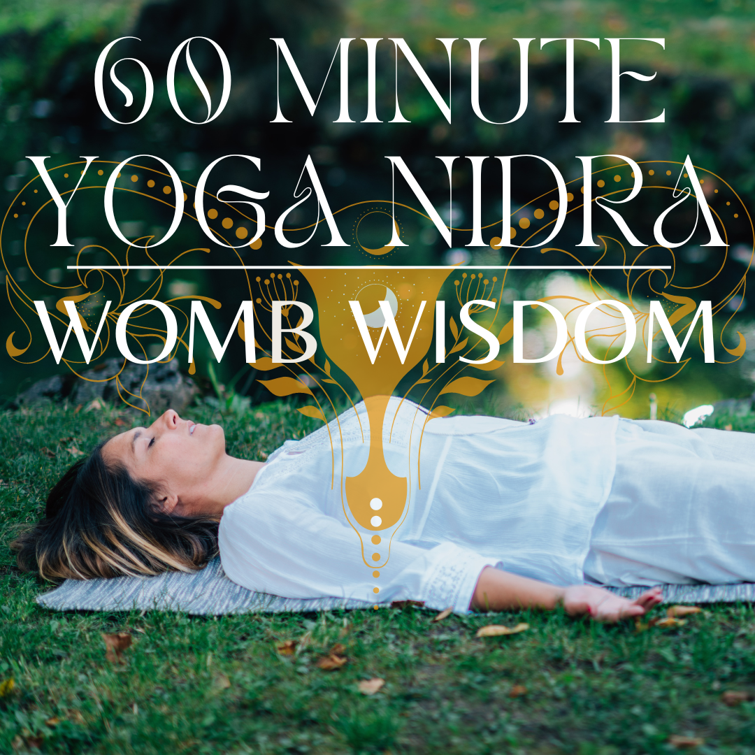 60 Minute Yoga Nidra for Womb Wisdom