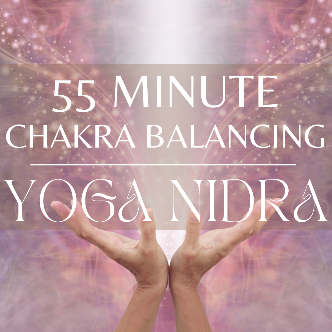 55 Minute Chakra Balancing Yoga Nidra