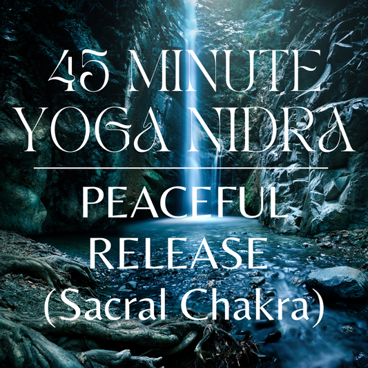 45 Minute Sacral Chakra Yoga Nidra for Release