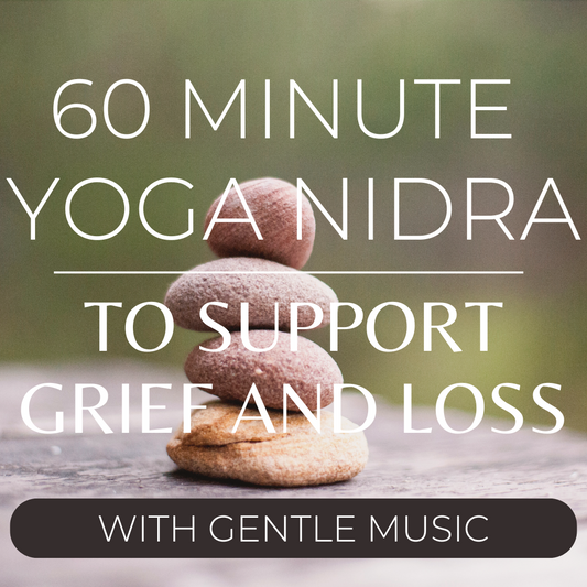 60 Minute Yoga Nidra for Grief and Loss