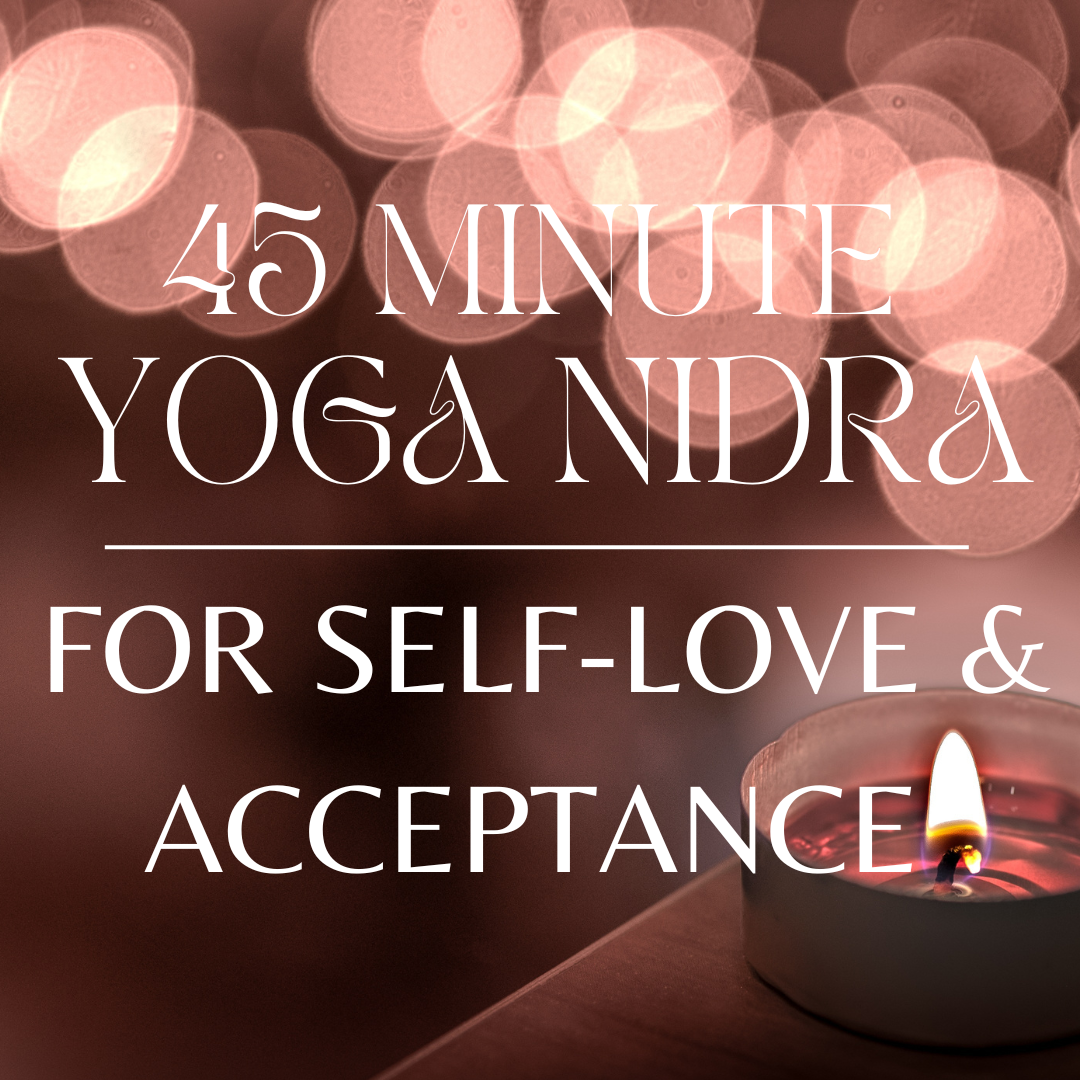 45 Minute Self-Love Yoga Nidra