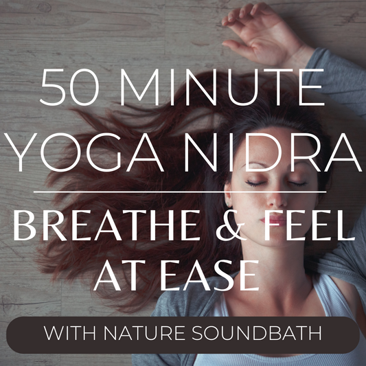 50 Minute Yoga Nidra for Ease