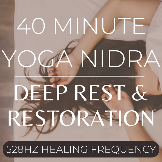 40 Minute Deep Rest Yoga Nidra with 528 Hz Healing Frequencies