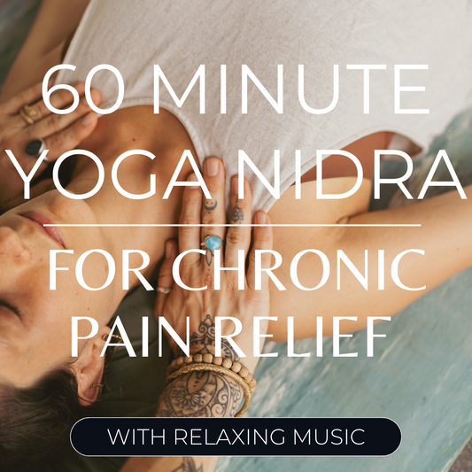 60 Minute Yoga Nidra for Chronic Pain