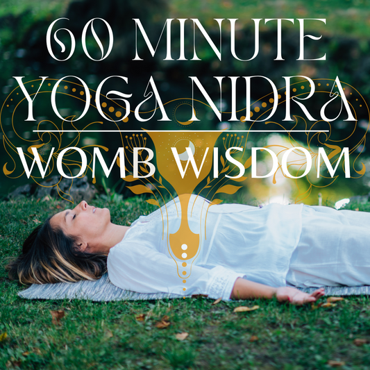 60 Minute Yoga Nidra for Womb Wisdom