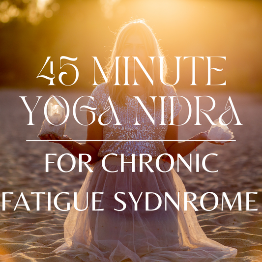 45 Minute Yoga Nidra for Chronic Fatigue