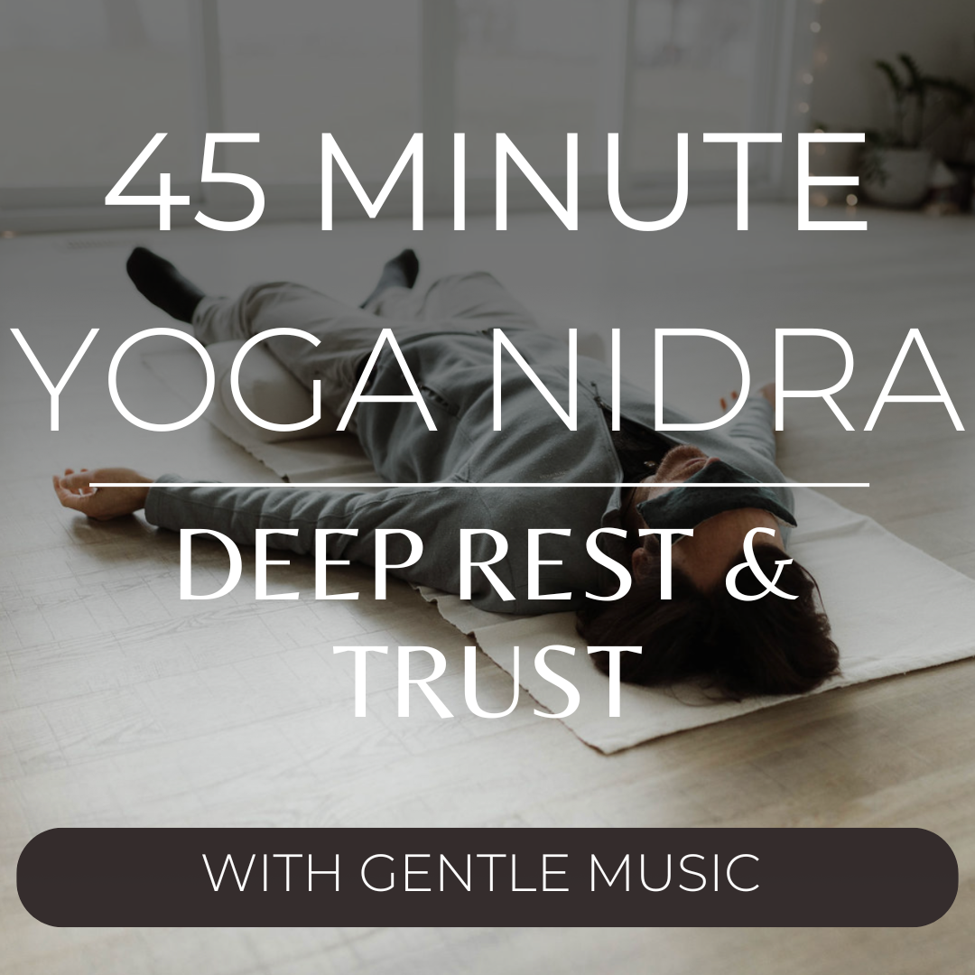 45 Minute Yoga Nidra for Deep Rest and Trust