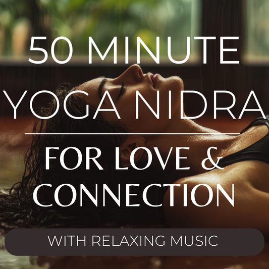 50 Minute Yoga Nidra for Love