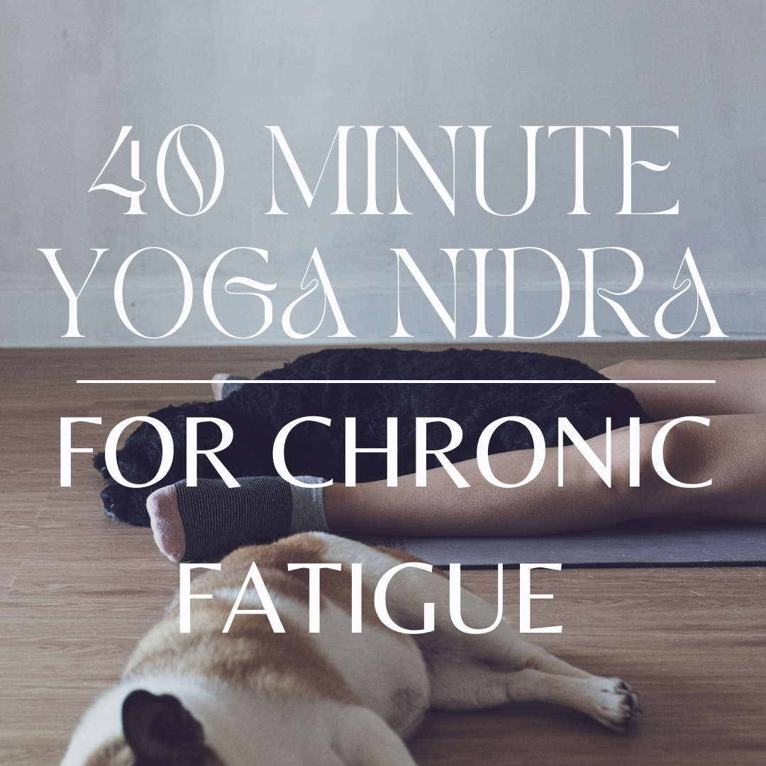 40 Minute Yoga Nidra for Chronic Fatigue